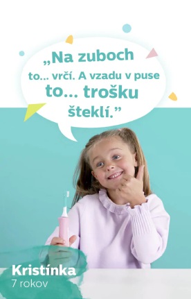 Kristýnka – 7 rokov – Na zuboch to... vrčí. A vzadu v ústach to... trošku šteklí.