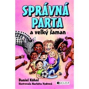 SPRÁVNÁ PARTA a velký šaman