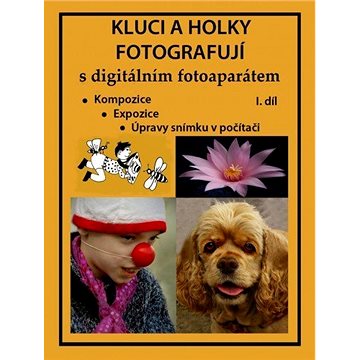 Kluci a holky fotografují s digitálním fotoaparátem I. díl