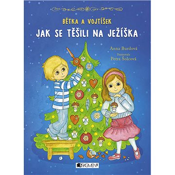 Bětka a Vojtíšek – Jak se těšili na Ježíška