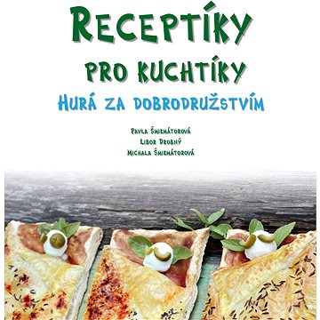 Receptíky pro kuchtíky: Hurá za dobrodružstvím!