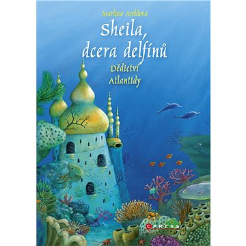 Sheila, dcera delfínů: Dědictví Atlantidy