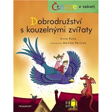 Čteme s radostí - Dobrodružství s kouzelnými zvířaty