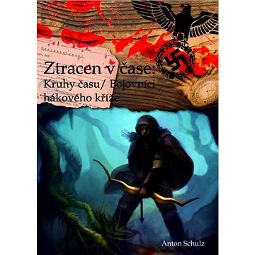 Ztracen v čase: Kruhy času/ Bojovníci hákového kříže