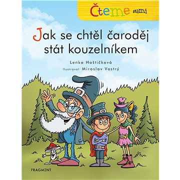 Čteme sami – Jak se chtěl čaroděj stát kouzelníkem