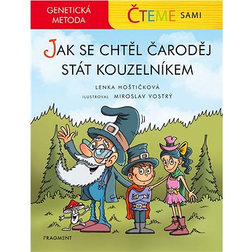 Čteme sami - genetická metoda – Jak se chtěl čaroděj stát kouzelníkem