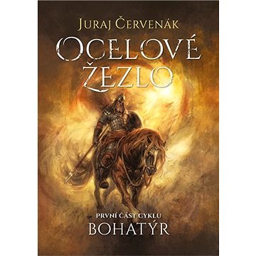 Bohatýr I - Ocelové žezlo