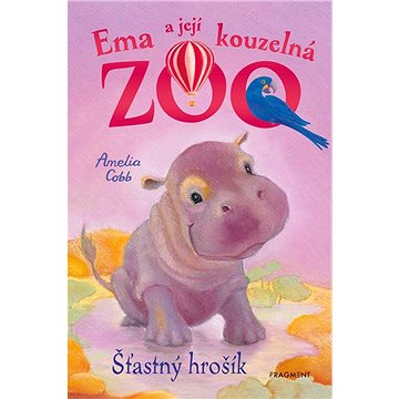 Ema a její kouzelná zoo - Šťastný hrošík