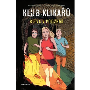 Klub Klikařů – Bitva v podzemí