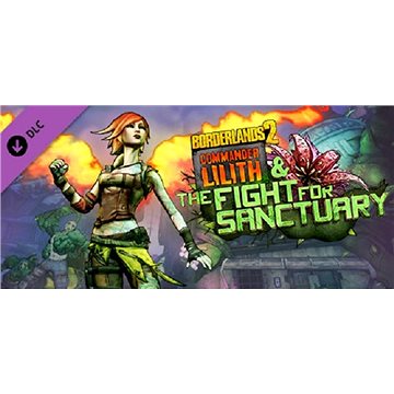 Borderlands 2: Commander Lilith & the Fight for Sanctuary (PC)  Steam DIGITAL