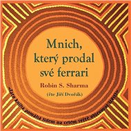 Mnich, který prodal své ferrari - Audiokniha MP3