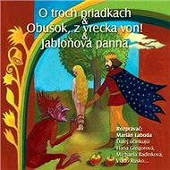 NAJKRAJŠIE ROZPRÁVKY 3 - O troch priadkach & Obušok, z vrecka von! & Jabloňová panna - Audiokniha MP3