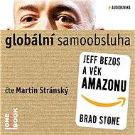 Globální samoobsluha - Jeff Bezos a věk Amazonu - Audiokniha MP3