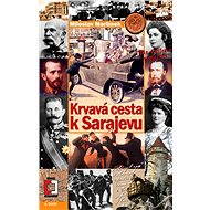 Krvavá cesta k Sarajevu - Elektronická kniha