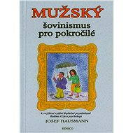 Mužský šovinismus pro pokročilé - E-kniha