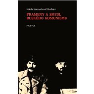 Prameny a smysl ruského komunismu - E-kniha