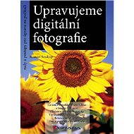 Upravujeme digitální fotografie - Elektronická kniha
