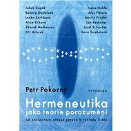 Hermeneutika jako teorie porozumění - E-kniha