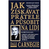 Jak získávat přátele a působit na lidi  - E-kniha