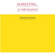 Marketing... je věda kreativní - Elektronická kniha