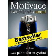 Motivace zvenčí je jako smrad - E-kniha