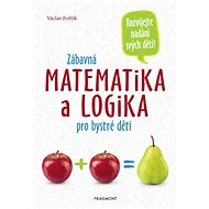 Zábavná matematika a logika pro bystré děti - Elektronická kniha