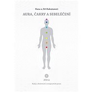 Aura, čakry a sebeléčení - Elektronická kniha