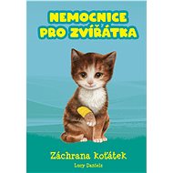 Nemocnice pro zvířátka: Záchrana koťátek - Elektronická kniha