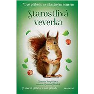 Nové příběhy se šťastným koncem – Starostlivá veverka - Elektronická kniha