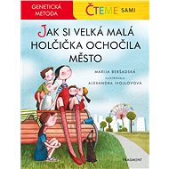Čteme sami – genetická metoda - Jak si velká malá holčička ochočila město - Elektronická kniha