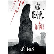 Věk menhirů v Čechách - Elektronická kniha