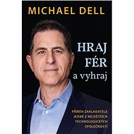 Hraj fér a vyhraj: Příběh zakladatele jedné z největších technologických společností - Elektronická kniha