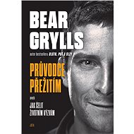 Bear Grylls. Průvodce přežitím - Elektronická kniha