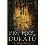 Pro hrst dukátů - Juraj Červenák, 392 stran