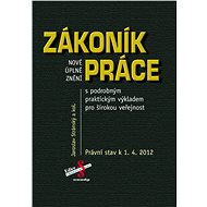 Nové úplné znění Zákoníku práce s praktickým výkladem pro širokou veřejnost