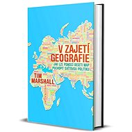 V zajetí geografie: Jak lze pomocí deseti map pochopit světovou politiku - Kniha