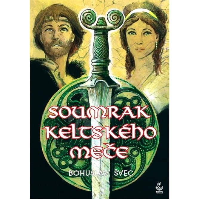 Soumrak keltského meče - Švec Bohuslav