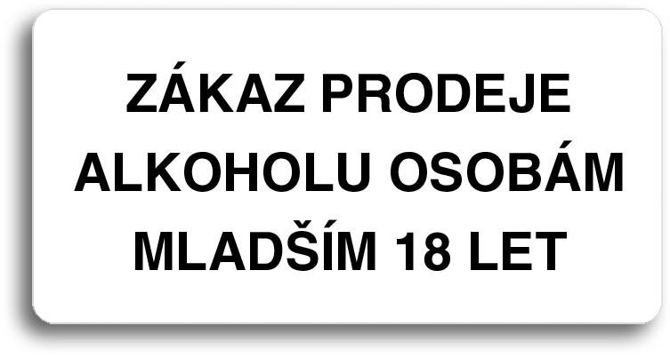 Accept Piktogram „ZÁKAZ PREDAJA ALKOHOLU OSOBÁM MLADŠÍM 18 ROKOV“ (160 × 80 mm) (biela tabuľka – čierna tlač)