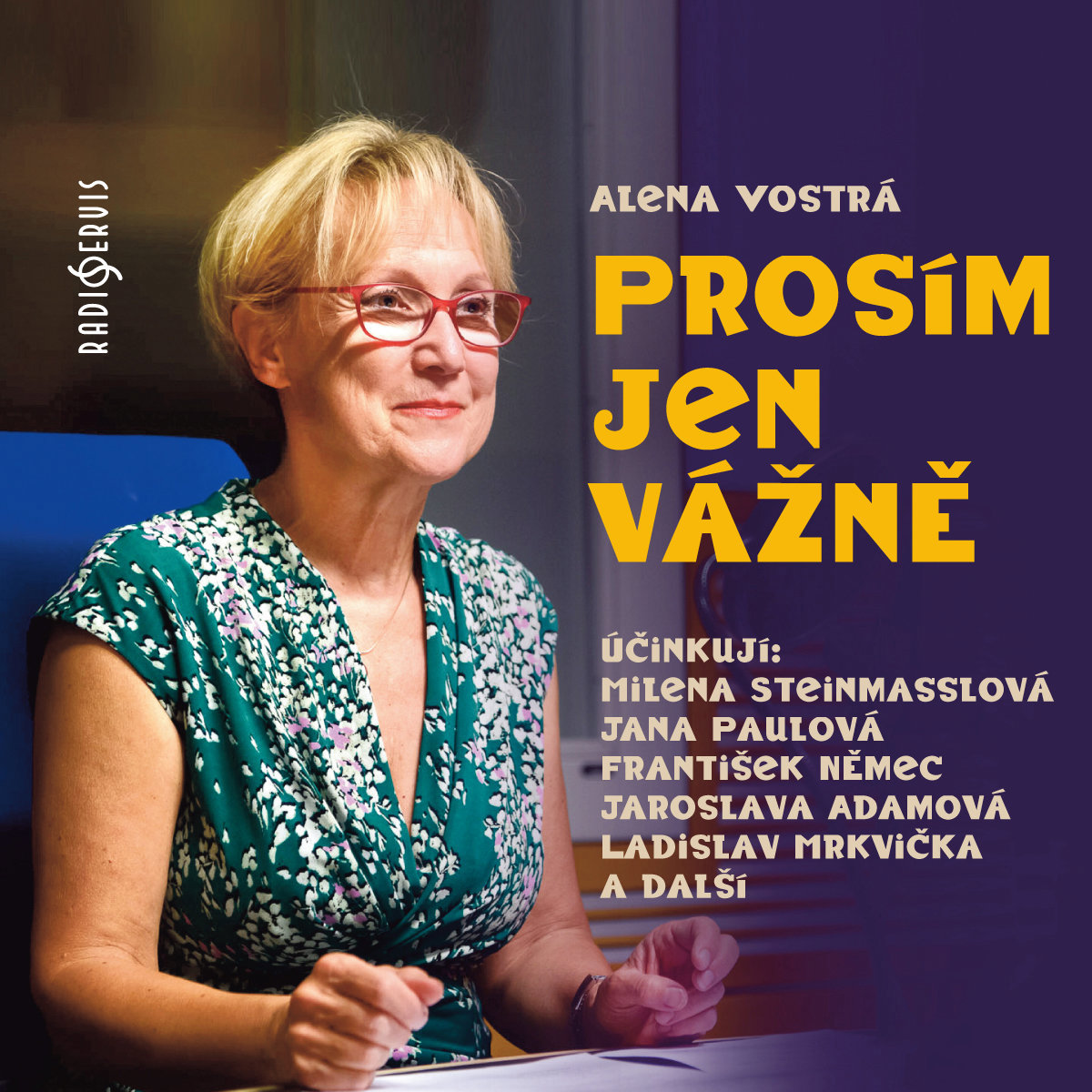 Alena Vostrá: Prosím, jen vážně