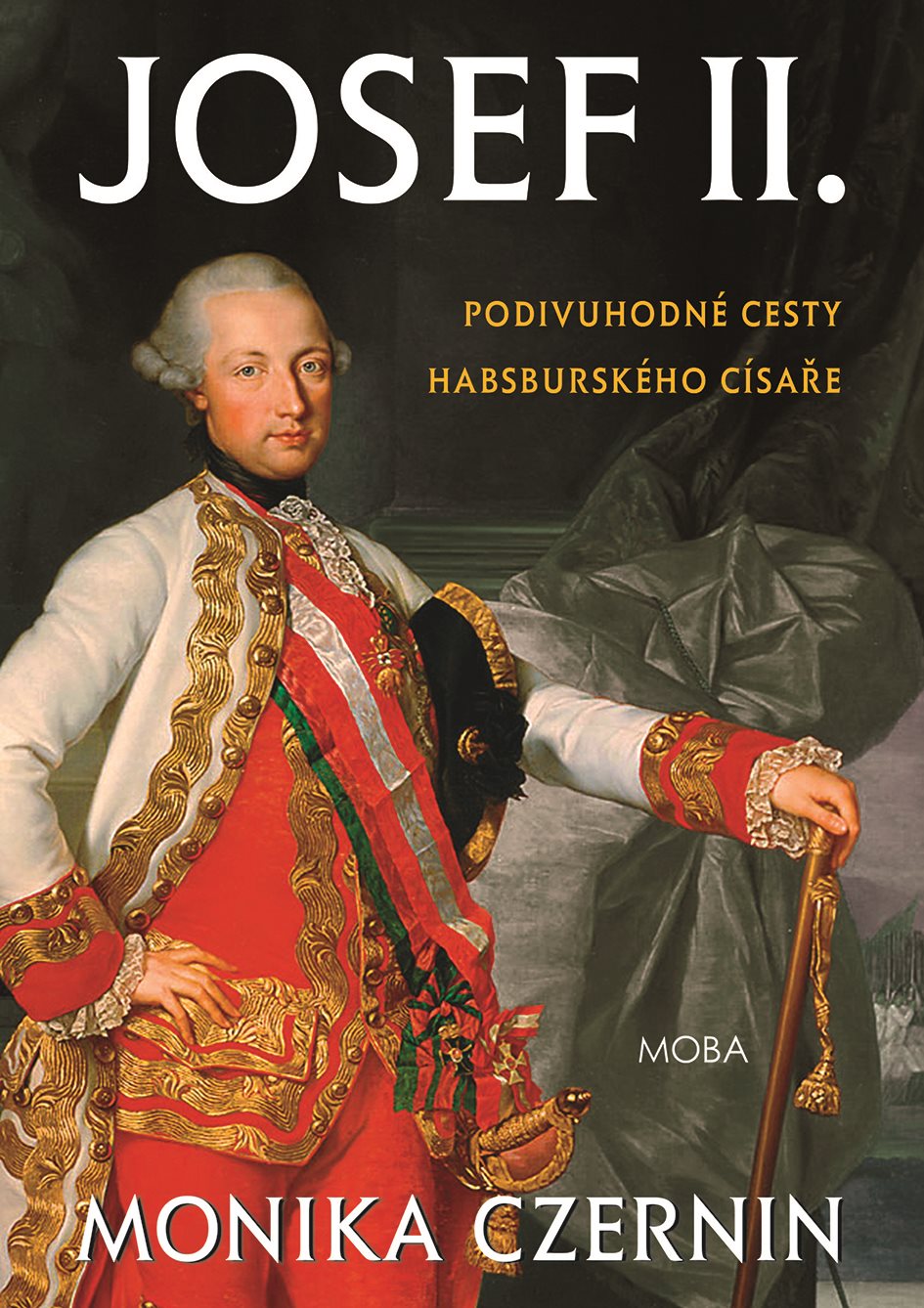 Josef II. - Podivuhodné cesty habsburského císaře