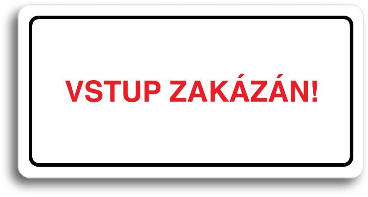 Accept Piktogram „VSTUP ZAKÁZANÝ“ (160 × 80 mm) (biela tabuľka – farebná tlač)