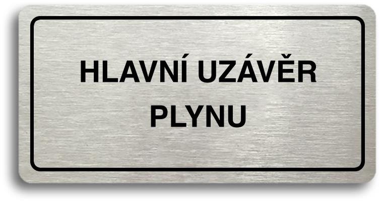 Accept Piktogram „HLAVNÝ UZÁVER PLYNU“ (160 × 80 mm) (strieborná tabuľka – čierna tlač)