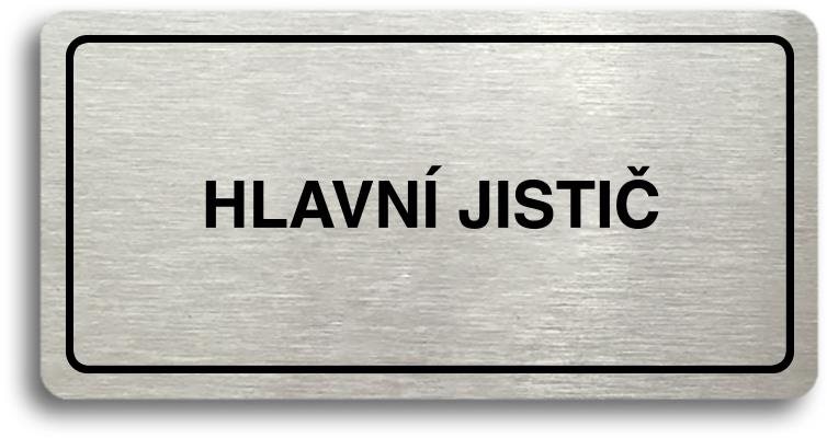 Accept Piktogram „HLAVNÝ ISTIČ" (160 × 80 mm) (strieborná tabuľka – čierna tlač)
