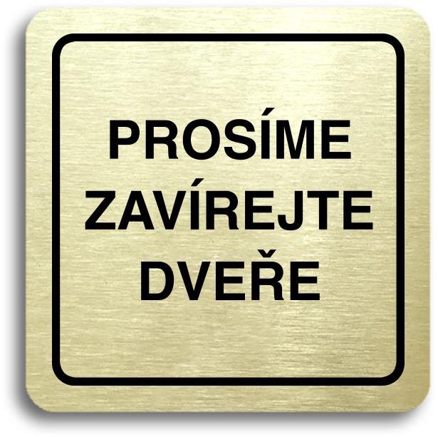 Accept Piktogram „prosíme zavírejte dveře“ (80 × 80 mm) (zlatá tabuľka – čierna tlač)