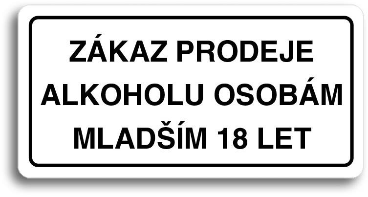 Accept Piktogram „ZÁKAZ PREDAJA ALKOHOLU OSOBÁM MLADŠÍM 18 ROKOV“ (160 × 80 mm) (biela tabuľka – čierna tlač)
