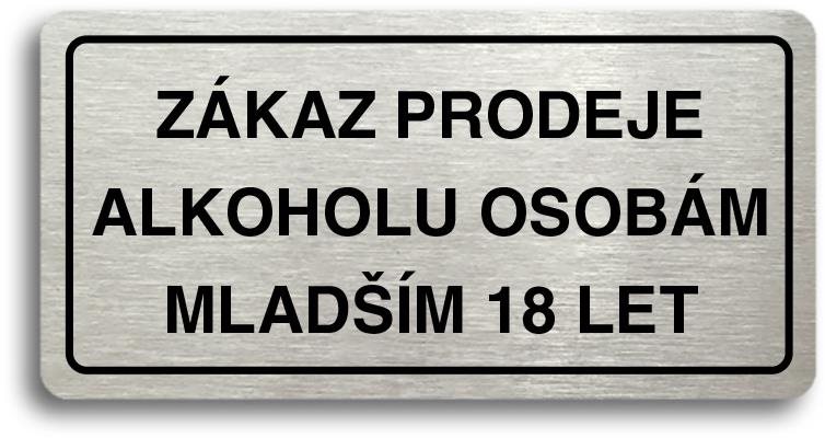 Accept Piktogram „ZÁKAZ PREDAJA ALKOHOLU OSOBÁM MLADŠÍM 18 ROKOV“ (160 × 80 mm) (strieborná tabuľka – čierna tlač)