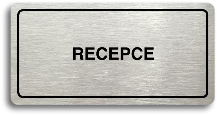 Accept Piktogram „RECEPCIA“ (160 × 80 mm) (strieborná tabuľka – čierna tlač)