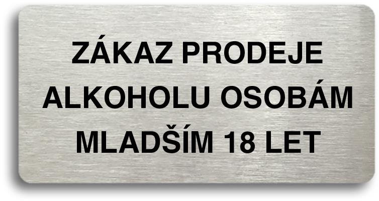 Accept Piktogram " ZÁKAZ PREDAJA ALKOHOLU OSOBÁM MLADŠÍM 18 ROKOV" (160 × 80 mm) (striebor