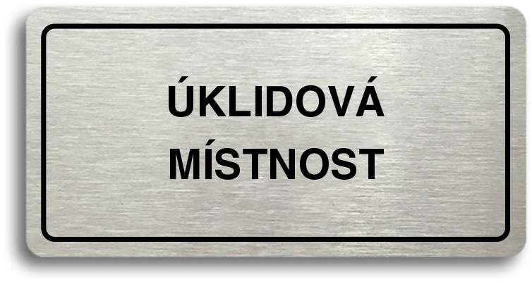 Accept Piktogram – UPRATOVACIA MIESTNOSŤ“ (160 × 80 mm) (strieborná tabuľka – čierna tlač)