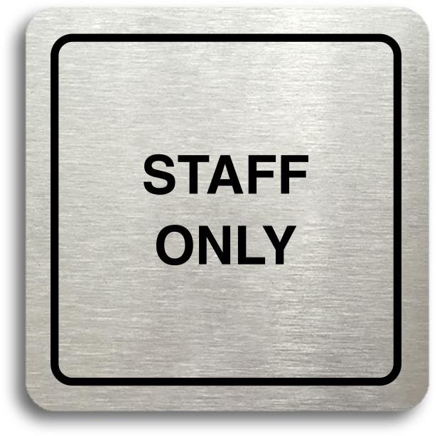 Accept Piktogram „staff only“ (80 × 80 mm) (strieborná tabuľka – čierna tlač)